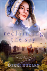 Reclaiming the Spy (Agents of Espionage, #2)