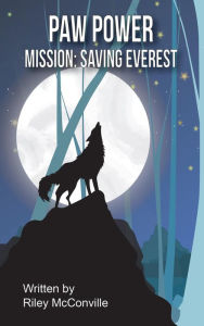 Title: Paw Power Mission: Saving Everest, Author: Riley McConville