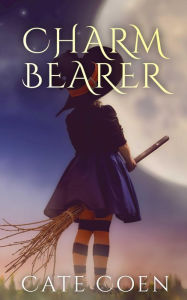 Title: Charm Bearer, Author: Cate Coen