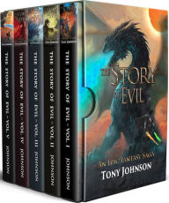 Title: The Story of Evil - An Epic Fantasy Saga (Vol. I-V), Author: Tony Johnson