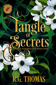 Title: A Tangle of Secrets (The Town of Superstition, #4), Author: R. G. Thomas