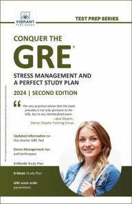 Title: Conquer the GRE®: Stress Management and a Perfect Study Plan (Test Prep Series), Author: Vibrant Publishers