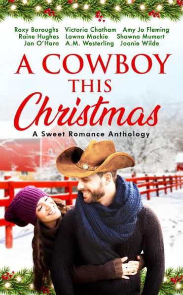 A Cowboy This Christmas: A Sweet Romance Anthology