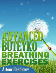 Title: Advanced Buteyko Breathing Exercises, Author: Artour Rakhimov