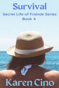 Title: Survival (Secret Life of Friends, #4), Author: Karen Cino