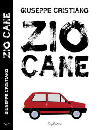 Title: Zio Cane, Author: Giuseppe Cristiano