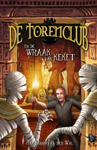 Title: De Torenclub en de wraak van Keket (De Torenclub-serie, #3), Author: Marianne van der Wal