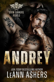 Title: Andrey (Grim Sinners Rebels, #4), Author: LeAnn Ashers
