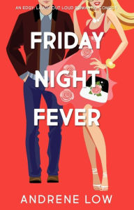 Title: Friday Night Fever (The Seventies Collective, #1), Author: Andrene Low