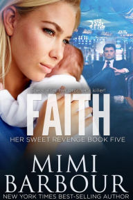 Title: Faith (Her Sweet Revenge Series, #5), Author: Mimi Barbour