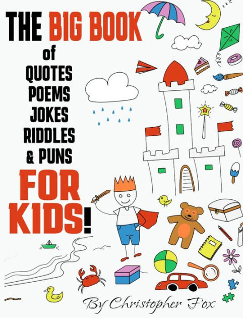 The BIG BOOK of Quotes, Poems, Jokes, Riddles & Puns FOR KIDS! by ...