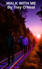 Walk With Me