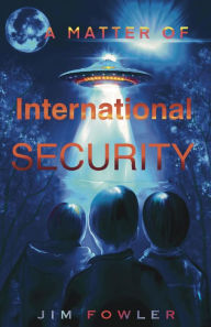 Title: A Matter of International Security (The Sam Palmer Series, #1), Author: Jim Fowler