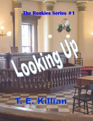 Title: Looking Up (Rookies Series, #1), Author: T. E. Killian