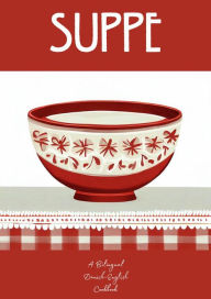 Title: Suppe: A Bilingual Danish-English Cookbook, Author: Coledown Bilingual Books