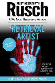 Title: The Retrieval Artist: A Retrieval Artist Short Novel, Author: Kristine Kathryn Rusch