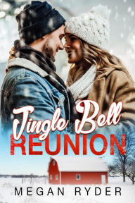Title: Jingle Bell Reunion, Author: Megan Ryder