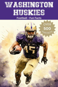 Title: Washington Huskies Football Fun Facts, Author: Trivia Ape