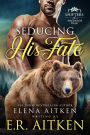 Seducing His Fate (Predator Peak, #2)