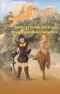 Title: Junior et Dumb Old Bo's Voyage aux Jeux Olympique, Author: Panayotis