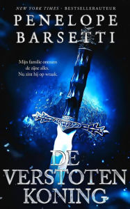 Title: De verstoten koning, Author: Penelope Barsetti
