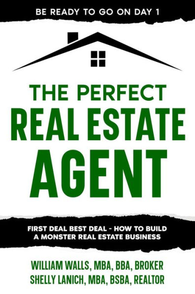 The Perfect Real Estate Agent: First Deal Best Deal - How To Build A Monster Real Estate Business
