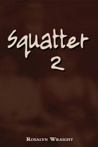 Title: Squatter 2 (Trinity MacNeil Paranormal Mystery, #2), Author: Rosalyn Wraight