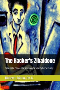Title: The Hacker's Zibaldone, Author: Roberto Dillon