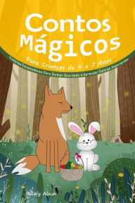 Title: Contos Mágicos Para Crianças de 4 a 7 Anos: Histórias Encantadoras Para Sonhar Acordado e Aprender Valores Importantes, Author: Ritaly Alush