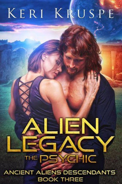Alien Legacy: The Psychic (Ancient Aliens Descendants, #3)