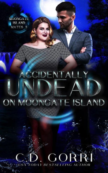 Accidentally Undead on Moongate Island (Moongate Island Mates, #3)