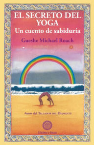Title: El secreto del yoga, Author: Gueshe Michael Roach