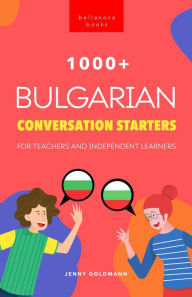 Title: 1000+ Bulgarian Conversation Starters (Bulgarian Readers, #2), Author: Jenny Goldmann