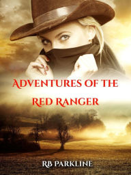 Title: Adventures Of The Red Ranger, Author: RB Parkline