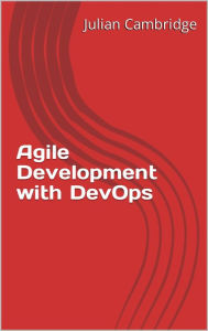 Title: Agile Development With DevOps, Author: Julian Cambridge