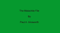 Title: The Malachite File, Author: Paul Ainsworth