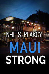 Title: Maui Strong (Mahu Investigations), Author: Neil S. Plakcy