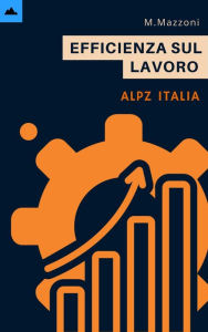 Title: Efficienza Sul Lavoro, Author: Alpz Italia