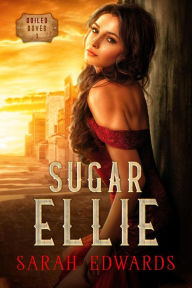 Title: Sugar Ellie (Soiled Doves, #1), Author: Sarah Edwards