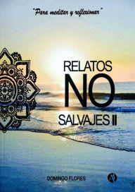 Title: Relatos No Salvajes II (9789878709208, #1), Author: Domingo Flores