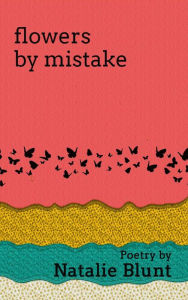 Title: Flowers by Mistake (Before and After the Storm, #1), Author: Natalie Blunt