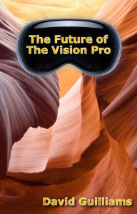 Title: The future of the Vision Pro, Author: David Guilliams