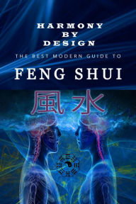 Title: Harmony by Design, A Modern Guide to Feng Shui, Author: mindmaster