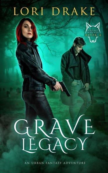 Grave Legacy (Grant Wolves, #4)