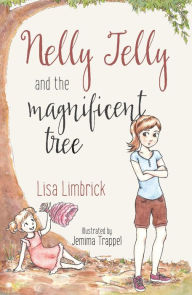 Title: Nelly Jelly and the Magnificent Tree, Author: Lisa Limbrick