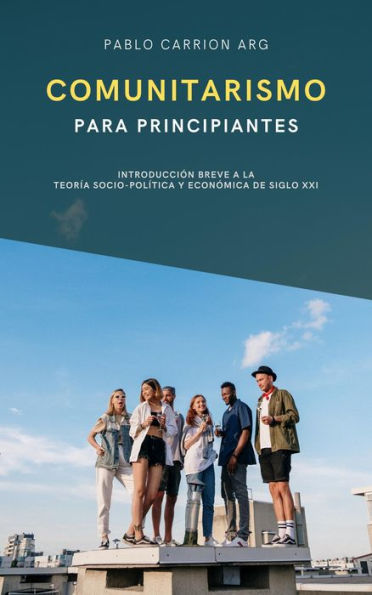 Comunitarismo para principiantes (Communitarianism)
