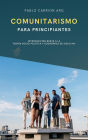 Comunitarismo para principiantes (Communitarianism)