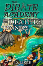 The Pirate Academy and the Deathly Tunnels (Mutinous Miles, #1)