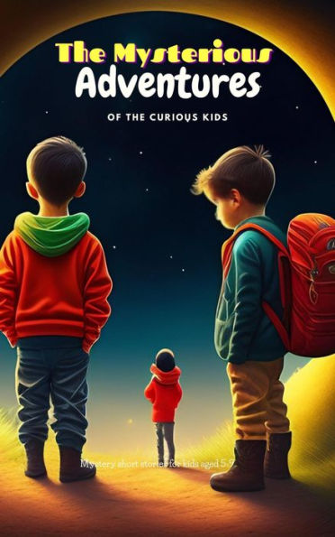 The Mysterious Adventures of the Curious Kids