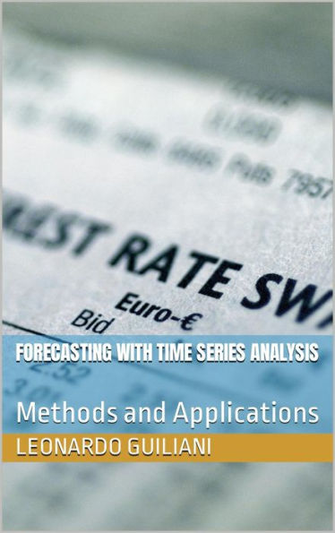 Forecasting with Time Series Analysis Methods and Applications